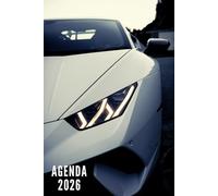 Agenda 2026: Voiture - Semainier et Mensuel de Janvier à Décembre 2026 | 12 Mois | Idéal pour Les Étudiants, Professionnels et Particuliers | Calendrier, Liste de Contacts, Notes