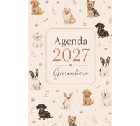 Agenda 2027 Giornaliera: da Gennaio a Dicembre 2027, 1 Pagina per Giorno Con Orari e Calendario Mensile, Cani