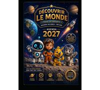 Agenda 2027 pour Enfants : Mission Cosmos 2027: 365 jours d'aventures, découvertes, dessins et imagination à travers l'univers (Découverte du Monde pour les enfants)