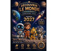 Agenda 2027 pour Enfants : Mission Cosmos 2027: 365 jours d'aventures, découvertes, dessins et imagination à travers l'univers (Découverte du Monde pour les enfants)