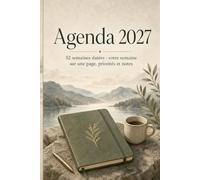 Agenda 2027: Semainier 2027 : 52 semaines datées, votre semaine sur une page avec priorités et notes