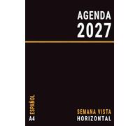 Agenda 2027 Semana Vista Horizontal: A4 Español Negra , Planificador Semanal con Horas 12 Meses Anual Para Oficina , Enero a Diciembre