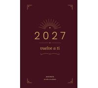Agenda 2027 Vuelve a ti: Un año para crecer con calma, cuidarte sin culpa y celebrarte sin permiso.