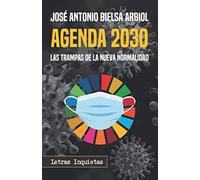 Agenda 2030: Las trampas de la Nueva Normalidad (Letras Inquietas)