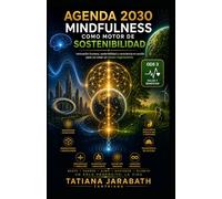 AGENDA 2030: MINDFULNESS COMO MOTOR DE SOSTENIBILIDAD: Innovación humana, sustentabilidad y consciencia en acción para co-crear un futuro regenerativo