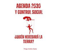 Agenda 2030 y control social: ¿Quién heredará la Tierra?