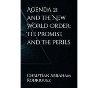 Agenda 21 and the New World Order: The Promise and the Perils