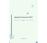 Agenda - Agenda Essencial 2027: Planejamento semanal, metas mensais e espaço para o que realmente importa (Agendas e Diarios)