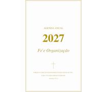 AGENDA ANUAL 2027 FÉ E ORGANIZAÇÃO: Devocional Diário com Plano de Leitura Bíblica Anual, Espaço para Oração, Metas Mensais e Gestão de Tarefas