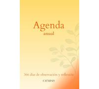 Agenda anual, 366 días de Observación y Reflexión: Y un diario para plasmar tus reflexiones y tareas, un viaje diario hacia el autoconocimiento y la gratitud