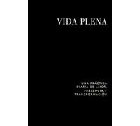 Agenda anual - Vida Plena: Una pequeña acción o pensamiento para cada día del año | Bienestar, Autocuidado, Sin fecha