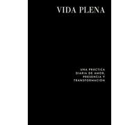 Agenda anual - Vida Plena: Una pequeña acción o pensamiento para cada día del año | Bienestar, Autocuidado, Sin fecha
