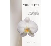 Agenda anual - Vida Plena: Una pequeña acción o pensamiento para cada día del año | Bienestar, Autocuidado, Sin fecha