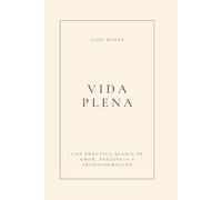 Agenda anual - Vida Plena: Una pequeña acción o pensamiento para cada día del año | Bienestar, Autocuidado, Sin fecha
