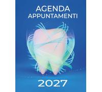 Agenda Appuntamenti 2027 per Dentisti: con 2 giorni per pagina, da lun a sab, orari dalle 08:00 alle 20.00 con intervalli di 15 minuti, rubrica contatti e sezione password, formato A4