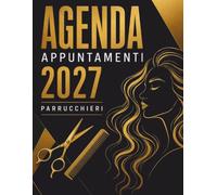 Agenda Appuntamenti 2027 per Parrucchieri: con una pagina per ogni giorno da lunedì a domenica, 4 colonne, orari dalle 8 alle 21 con intervalli di 30 minuti, formato A4