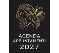 Agenda Appuntamenti 2027 per Parrucchieri: con una pagina per ogni giorno da lunedì a domenica, 4 colonne, orari dalle 8 alle 21 con intervalli di 30 minuti, formato A4