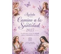 AGENDA CAMINO A LA SANTIDAD 2027: Edición Mujeres Solteras - Descubriendo Mi Vocación.