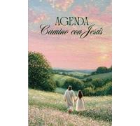 AGENDA CAMINO CON JESUS/ PORTADA CON DISEÑO: PLANIFICADOR DEVOCIONAL PARA MUJERES CRISTIANAS / ORGANIZACION, ORACION, DEVOCIONAL, GRATITUD, METAS, HABITOS Y CRECIMIENTO ESPIRITUAL