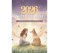 Agenda Canina 2026: 365 ejercicios y consejos para fortalecer el vínculo con tu perro