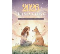 Agenda Canina 2026: 365 ejercicios y consejos para fortalecer el vínculo con tu perro