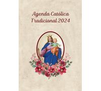 Agenda Católica Tradicional 2024: Con el calendario del Misal de 1962