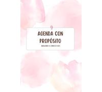 Agenda con propósito - Edición Rosa: Abrazando el amor de Dios