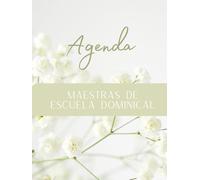 Agenda Cristiana: Herramienta Para Maestras de Escuela Dominical