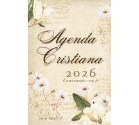 Agenda Cristiana: Planea tu año con Dios, fortalece tu fe y alcanza tus metas espirituales.