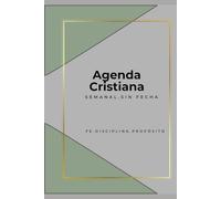 Agenda Cristiana Semanal-Sin Fecha: Para hombres de fe, disciplina y propósito - Edición ampliada en tapa dura (Agenda.Fe,Disciplina y Propósito)