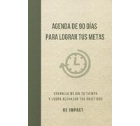 Agenda de 90 días para lograr tus metas: Planificador diario de productividad y gestión del tiempo para alcanzar el éxito: Transforma tu vida en 90 ... diario de metas, hábitos y enfoque diario