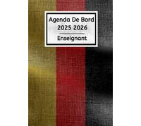 Agenda de bord 2025 2026 Enseignant: Professeur d'Allemand - Carnet De Bord Pour Les Enseignants De Maternelle, Collège, Lycée Pratique Pour L'Année Scolaire 2025/2026
