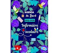 Agenda de Bord 2025/2026 - Infirmière Scolaire: Planificateur Semainier et Mensuel (de Septembre 2025 à Juillet 2026).