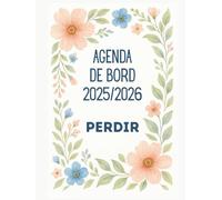 Agenda de Bord 2025/2026 PERDIR: Carnet de Bord Personnel de Direction 2024/2025 | Planificateur Semainier, Fiches Pratiques, Calendrier et Vacances Scolaires, Répertoire Professionnel | Format A4.