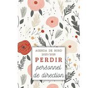 Agenda de Bord 2025/2026 Personnel de Direction : Carnet de Bord PERDIR 2024/2025 | Planificateur Semainier, Fiches Pratiques, Calendrier et Vacances Scolaires | Format A4.