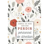 Agenda de Bord 2025/2026 Personnel de Direction: Carnet de Bord PERDIR 2024/2025 | Planificateur Semainier, Fiches Pratiques, Calendrier et Vacances Scolaires | Format A4.