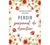 Agenda de Bord 2025/2026 Personnel de Direction: Carnet de Bord PERDIR 2024/2025 | Planificateur Semainier, Fiches Pratiques, Calendrier et Vacances Scolaires, Répertoire Professionnel | Format A4.