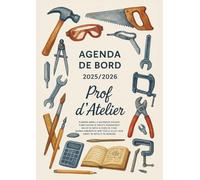 Agenda de bord 2025/2026 prof d’atelier : Cahier Relevé de Notes Enseignant 18 Doubles Pages pour 18 Classes, Fiches de Stage | Calendrier & Vacances ... Organiseur de Cours Semainier | Format A4.