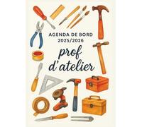 Agenda de bord 2025/2026 prof d’atelier : Cahier Relevé de Notes pour Enseignant 18 Classes, Fiches de Stage | Calendrier & Vacances Scolaires, Organiseur de Cours, Semainier | Format A4.