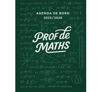 Agenda de Bord 2025/2026 - Prof de Maths: Planificateur complet pour professeurs de mathématiques - Suivi, emploi du temps et gestion de classe