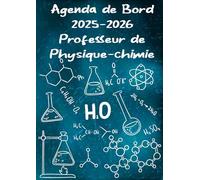 Agenda De Bord 2025-2026 Professeur De Physique-chimie: Planificateur de Leçons, Suivi de Notes et Organisateur de Classe Hebdomadaire et Mensuel Août 2025 from Septembre2026 | Format A4.