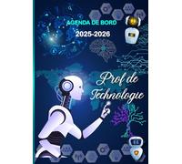 Agenda de Bord 2025-2026 Professeur de Technologie: Planificateur de Cours (Mensuel-Semainier) pour Enseignants de : Collège-Lycée.