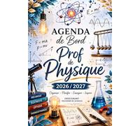 Agenda de bord 2026/2027 professeur de Physique-chimie: Planificateur scolaire complet avec calendrier, emploi du temps, listes d’élèves, suivi pédagogique, réunions, objectifs et notes