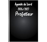 Agenda De Bord 2026-2027 Professeur: Planificateur de Leçons, Suivi de Notes et Organisateur de Classe Hebdomadaire et Mensuel Août 2026 - Septembre 2027 | Format A4.