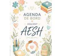 Agenda de Bord AESH 2026/2027: Cahier de Bord AESH 2026 2027 | Planificateur Hebdomadaire, Calendrier & Vacances Scolaire, Fiches de suivi des élèves en situation de handicap | Format A4.