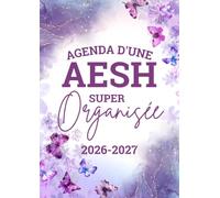 Agenda de Bord AESH 2026-2027: Planificateur Hebdomadaire & Mensuel pour les AESH - 212 Pages pour une gestion compléte de votre année scolaire 2026 - 2027