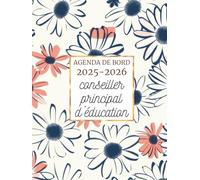 Agenda de Bord Conseiller Principal d'Éducation CPE 2025/2026 : Carnet de Bord CPE 2025/2026 | Organiseur Semainier, Fiches pratiques, Calendrier et Vacances Scolaires, Format A4.