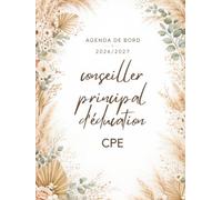 Agenda de Bord Conseiller Principal d'Éducation CPE 2026/2027 : Carnet de Bord CPE 2026/2027 | Organiseur Semainier, Fiches pratiques, Calendrier et Vacances Scolaires, Format A4.