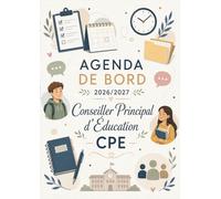 Agenda de Bord CPE Conseiller Principal d'Éducation 2026/2027: Carnet de Bord CPE 2026/2027 | Planificateur Semainier, Fiches pratiques, Calendrier et Vacances Scolaires, Format A4.
