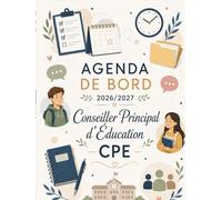 Agenda de Bord CPE Conseiller Principal d'Éducation 2026/2027: Carnet de Bord CPE 2026/2027 | Planificateur Semainier, Fiches pratiques, Calendrier et Vacances Scolaires, Format A4.